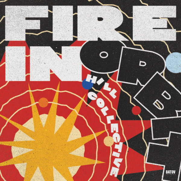 Hill Collective - Fire In Orbit (LP, Album)
