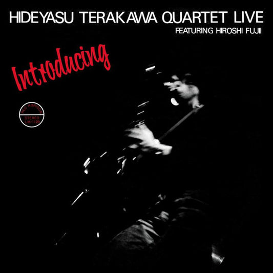 Hideyasu Terakawa Quartet Featuring Hiroshi Fujii (2) - Introducing Hideyasu Terakawa Quartet Live Featuring Hiroshi Fujii (CD, Album, RE)