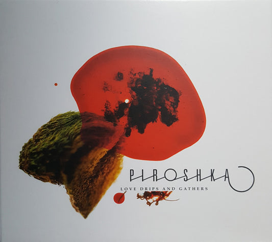 Piroshka - Love Drips And Gathers (CD, Album)