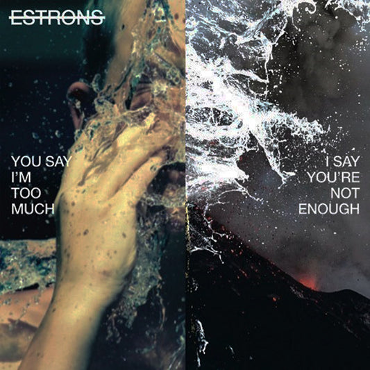 Estrons - You Say I'm Too Much, I Say You're Not Enough (LP, Album, Cle)