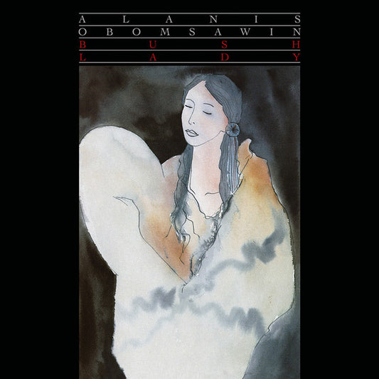 Alanis Obomsawin - Bush Lady (CD, Album, RE)