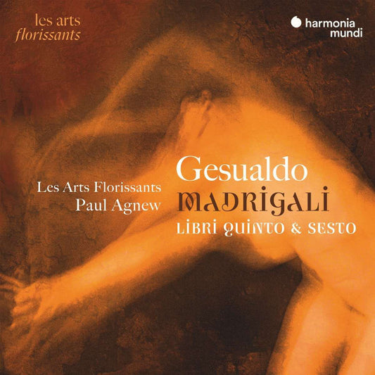Carlo Gesualdo, Les Arts Florissants, Paul Agnew (2) - Madrigali - Libri Quinto & Sesto (2xCD, Album)