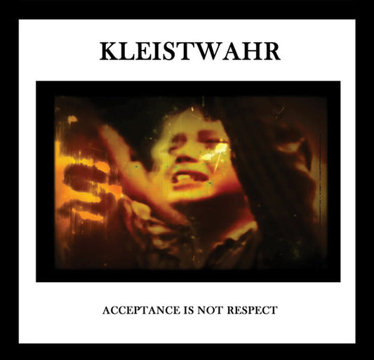 Kleistwahr - Down But Defiant Yet/Acceptance Is Not Respect (2xLP, Comp)