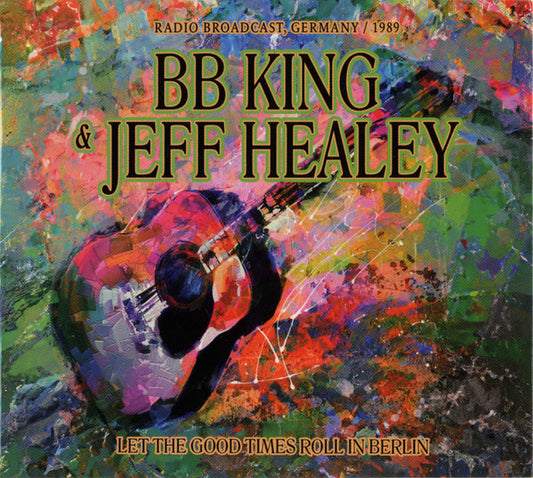 BB King* & Jeff Healey - Let The Good Times Roll In Berlin (2xCD, Unofficial)