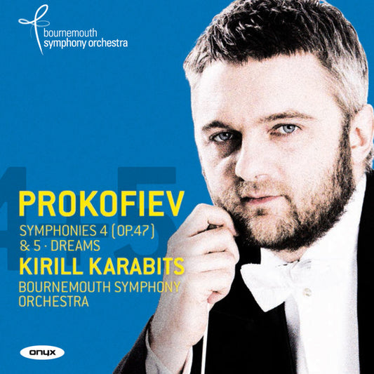 Prokofiev*, Kirill Karabits, Bournemouth Symphony Orchestra - Symphonies 4 (Op. 47) & 5; Dreams (CD, Album)