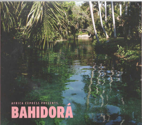 Africa Express - Africa Express Presents... Bahidorá (2xCD, Album)