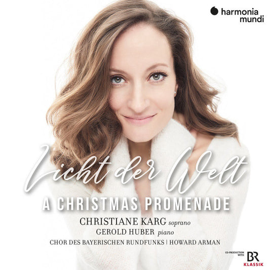 Christiane Karg, Gerold Huber, Chor Des Bayerischen Rundfunks, Howard Arman - Licht Der Welt: A Christmas Promenade (CD)