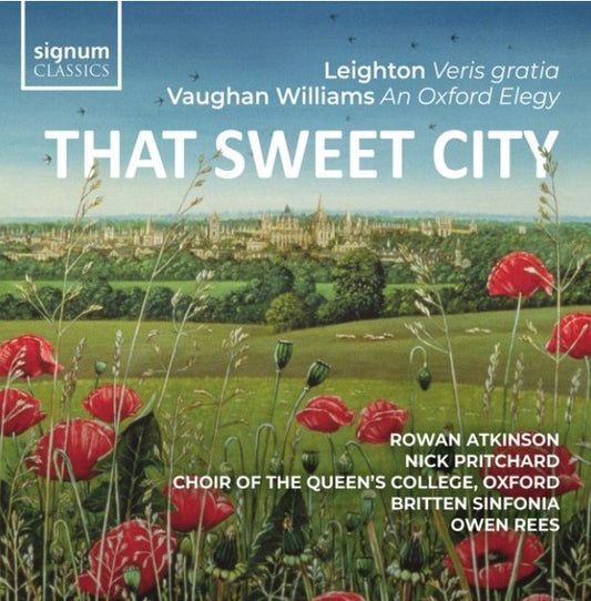 Kenneth Leighton, Ralph Vaughan Williams, The Choir Of The Queen's College, Oxford, Owen Rees (2), Britten Sinfonia, Nick Pritchard (2), Rowan Atkinson - That Sweet City (CD)