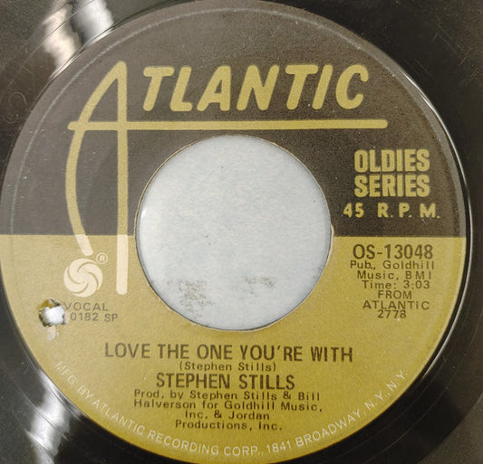 Stephen Stills - Love The One You're With / Change Partners (7", Single)