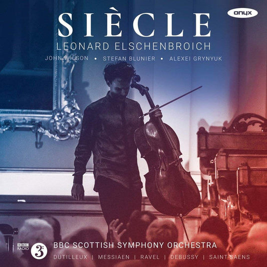 Leonard Elschenbroich, John Wilson (15), Stefan Blunier, Alexei Grynyuk, BBC Scottish Symphony Orchestra, Dutilleux*, Messiaen*, Ravel*, Debussy*, Saint-Saëns* - Siècle (CD, Album)