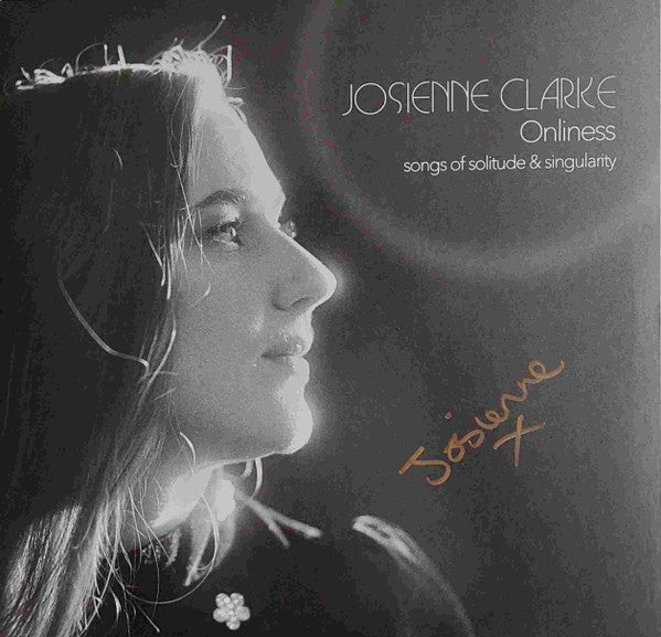 Josienne Clarke - Onliness (Songs Of Solitude & Singularity) (LP, Album, Ltd, Smo + 7", Single, Ltd)