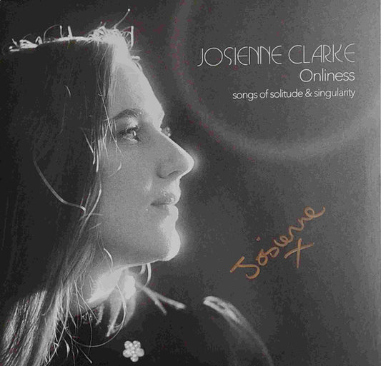 Josienne Clarke - Onliness (Songs Of Solitude & Singularity) (LP, Album, Ltd, Smo + 7", Single, Ltd)