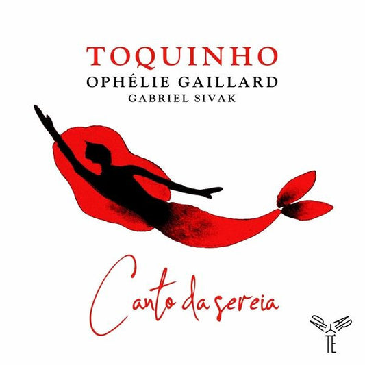 Toquinho, Ophélie Gaillard, Gabriel Sivak - Canto Da Sereia (CD, Album)