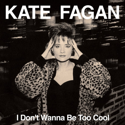 Kate Fagan - I Don't Wanna Be Too Cool (Expanded Edition) (LP, Album, Ltd, Mil)