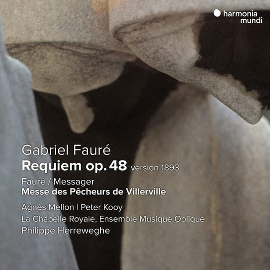 Gabriel Fauré / Messager* - Agnès Mellon, Peter Kooy*, La Chapelle Royale, Ensemble Musique Oblique, Philippe Herreweghe - Requiem Op. 48 (Version 1893) / Messe Des Pêcheurs De Villerville (CD, Album, RE)
