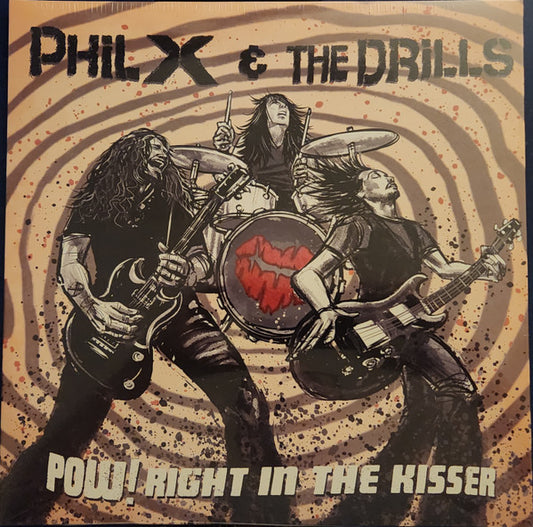 Phil X & The Drills - POW! Right In The Kisser (LP, Album)