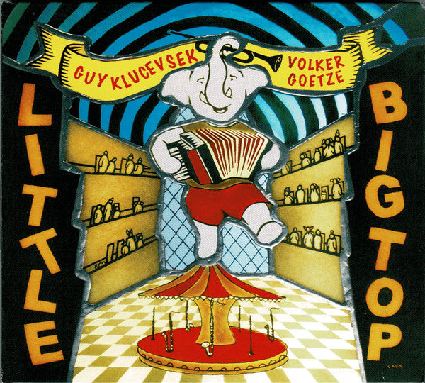 Guy Klucevsek, Volker Goetze Quartet - Little Big Top (CD, Album)