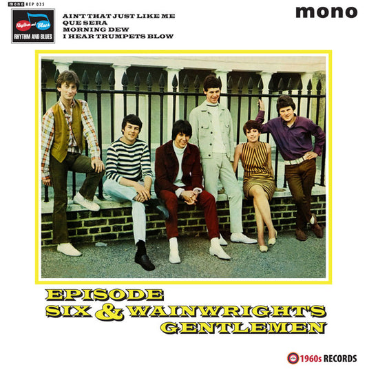 Episode Six & Wainwright's Gentlemen - Episode Six & Wainwright's Gentlemen (7")