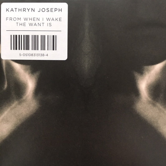Kathryn Joseph - From When I Wake The Want Is (CD, Album)