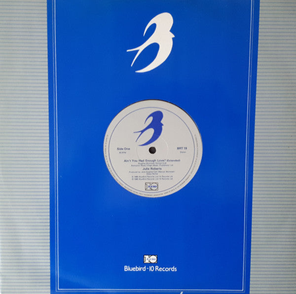 Julie Roberts* - Ain't You Had Enough Love? (12", Blu)