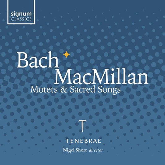 Bach*, MacMillan* - Tenebrae (10), Nigel Short - Motets & Sacred Songs (CD, Album)