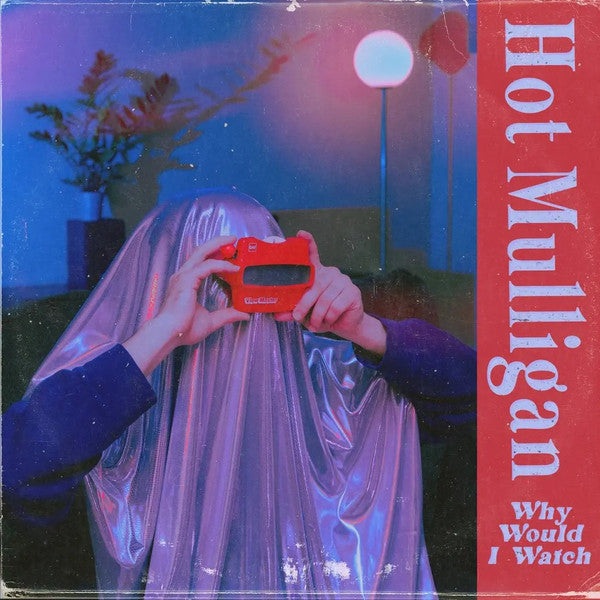 Hot Mulligan - Why Would I Watch (LP, RE, RP, Hal)