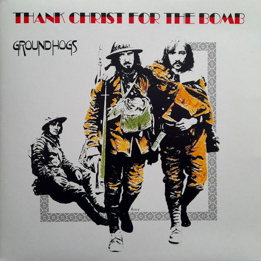 Groundhogs* - Thank Christ For The Bomb (LP, Album, Ltd, RE, Gol)
