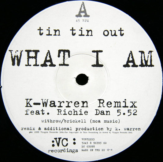 Tin Tin Out - What I Am (Remixes) (12")