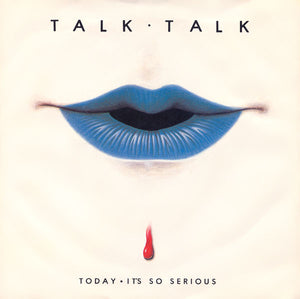 Talk Talk - Today • It's So Serious (7", Single, Kno)