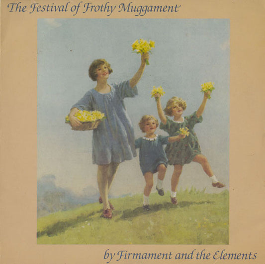 Firmament And The Elements - The Festival Of Frothy Muggament (7")