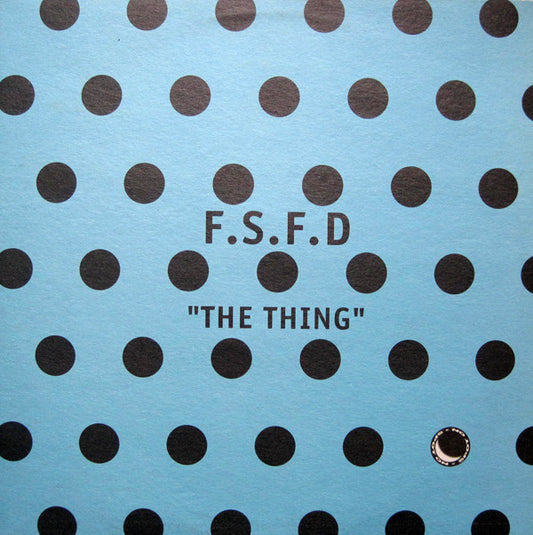 F.S.F.D.* - The Thing (12")