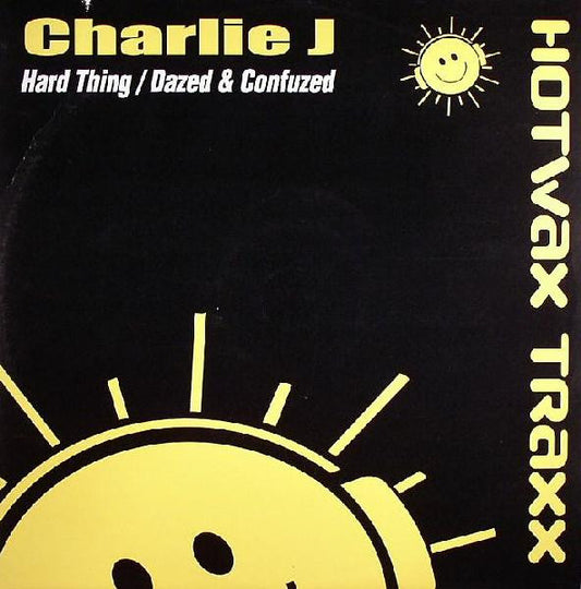 Charlie J - Hard Thing / Dazed & Confused (12")
