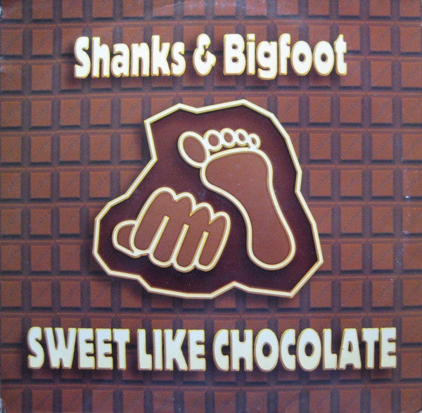 Shanks & Bigfoot - Sweet Like Chocolate (12", Single)