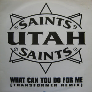 Utah Saints - What Can You Do For Me (Transformer Remix) (12")