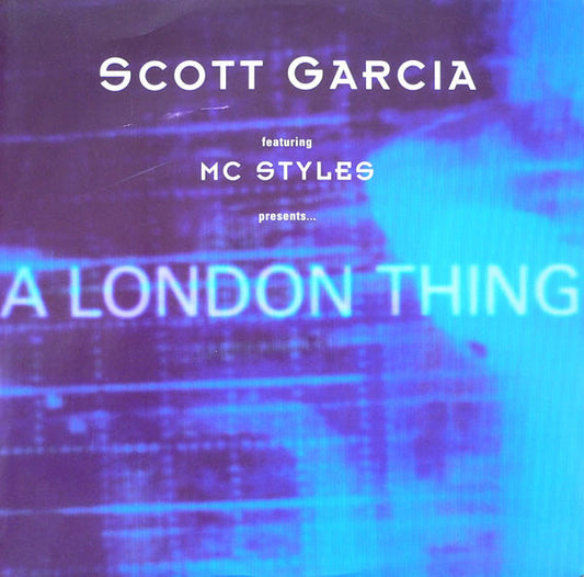 Scott Garcia Featuring MC Styles - A London Thing (12")