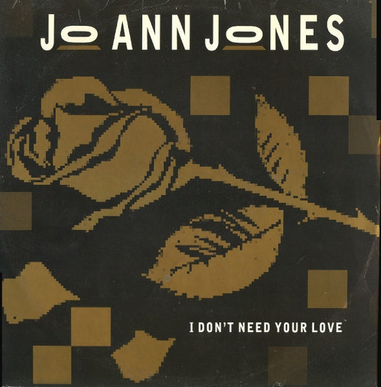 Jo Ann Jones - I Don't Need Your Love (12")