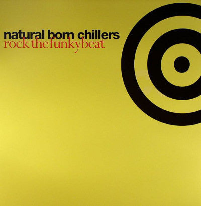 Natural Born Chillers - Rock The Funky Beat (12", Yel)