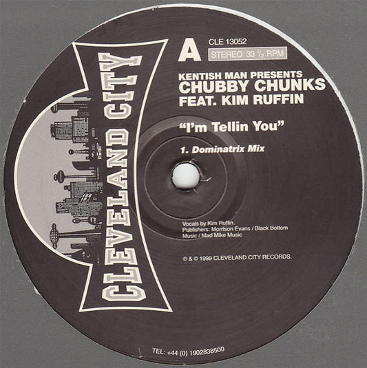 Kentish Man Presents Chubby Chunks Feat. Kim Ruffin - I'm Tellin You (12")