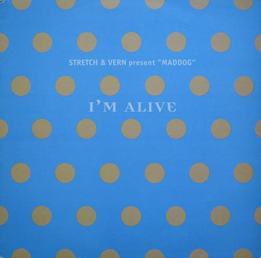 Stretch & Vern Present "Maddog"* - I'm Alive (12", Single)