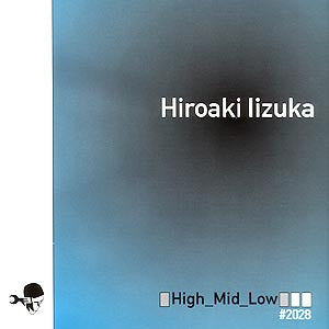 Hiroaki Iizuka - High_Mid_Low (12")