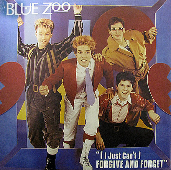 Blue Zoo - (I Just Can't) Forgive And Forget (12