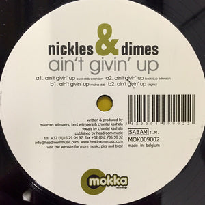 Nickles & Dimes - Ain't Givin' Up (12")