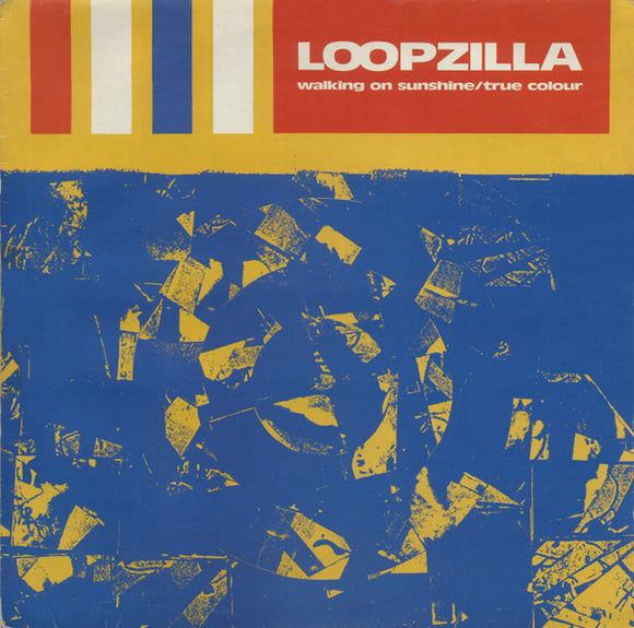 Loopzilla - Walking On Sunshine / True Colour (12