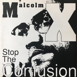 Malcolm X - Stop The Confusion (12")