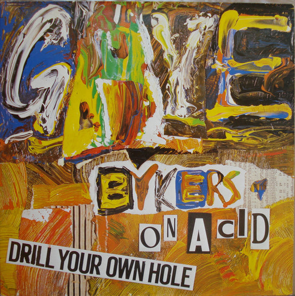 Gaye Bykers On Acid - Drill Your Own Hole (LP, Album, RP, Gat)