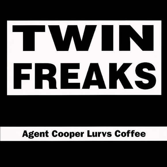 Twin Freaks (5) - Agent Cooper Lurvs Coffee (12
