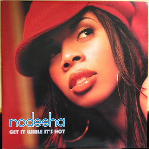 Nodesha - Get It While It's Hot (12")