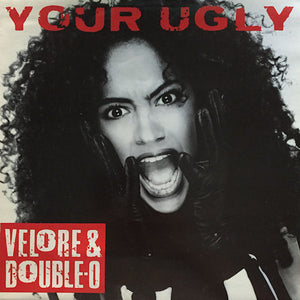 Velore & Double-O - Your Ugly (12")