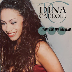 Dina Carroll - Livin' For  The Weekend (12")