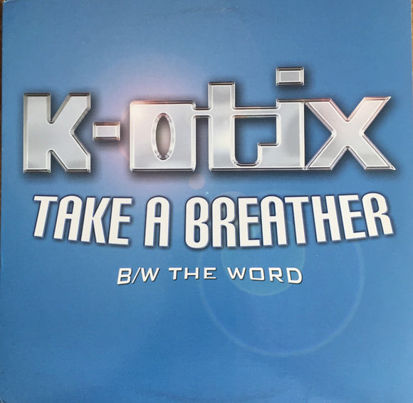 K-Otix - Take A Breather / The Word (12